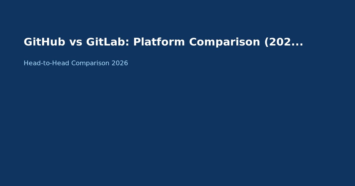GitHub vs GitLab Comparison 2026