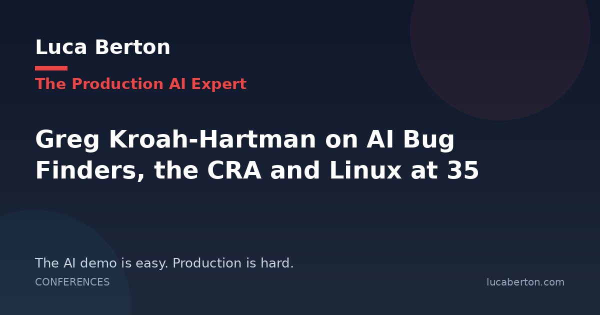 Greg Kroah-Hartman on AI Bug Finders, the CRA and Linux at 35