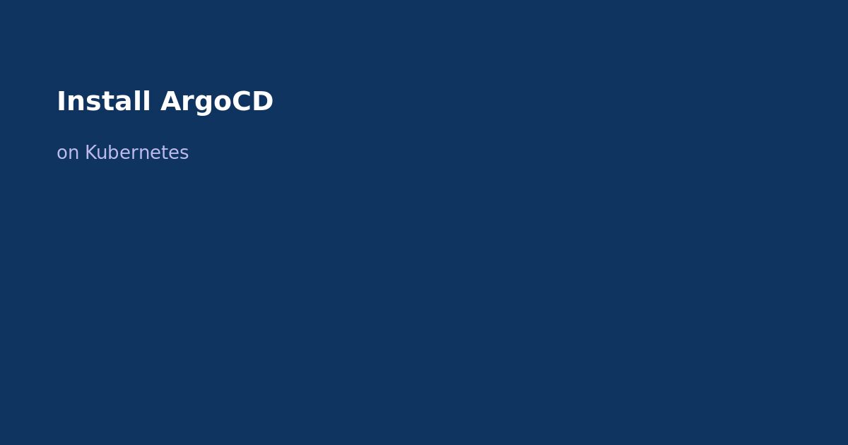 Install ArgoCD on Kubernetes