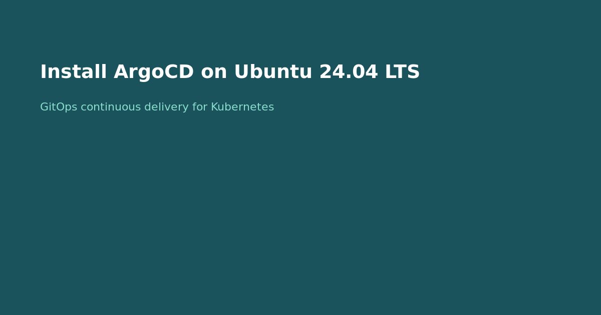 Install ArgoCD on Ubuntu 24.04 LTS
