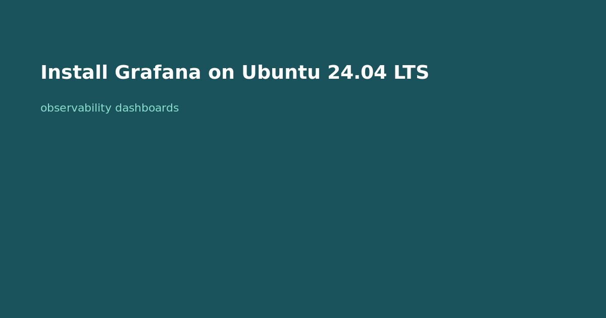 Install Grafana on Ubuntu 24.04 LTS