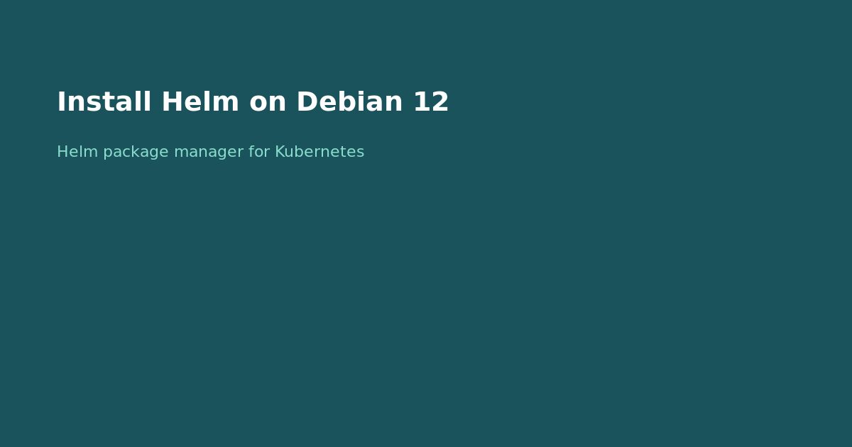 Install Helm on Debian 12