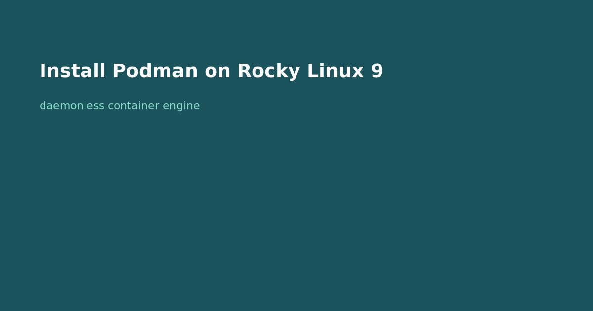 Install Podman on Rocky Linux 9