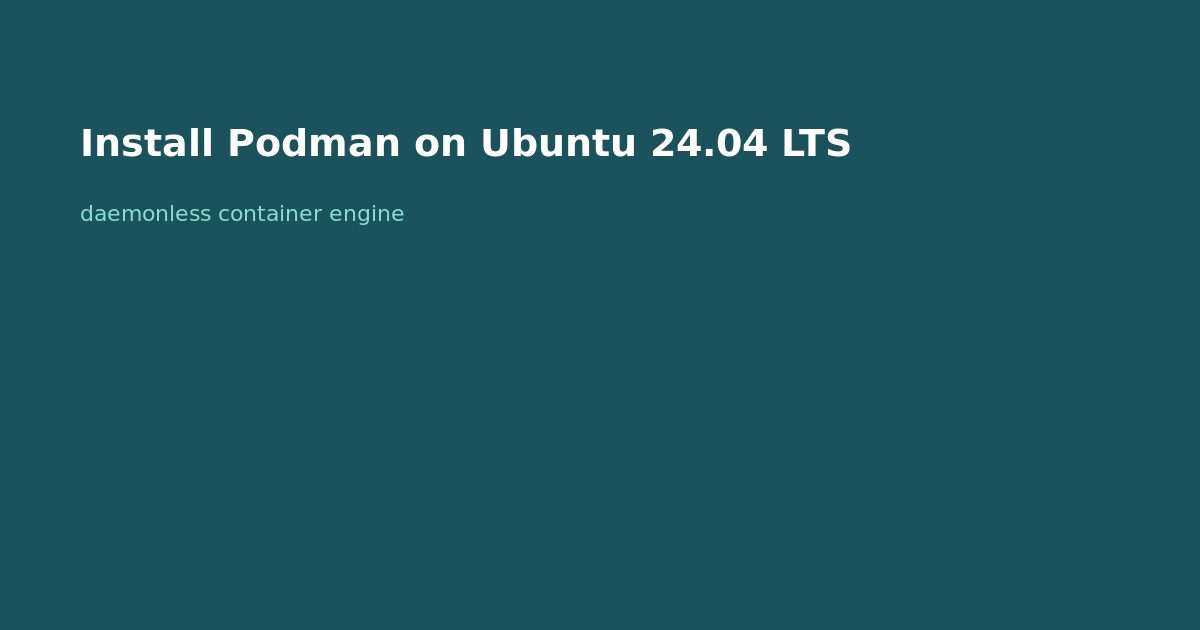 Install Podman on Ubuntu 24.04 LTS