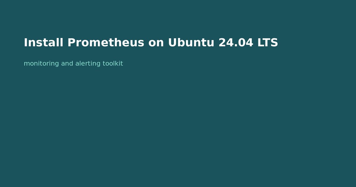 Install Prometheus on Ubuntu 24.04 LTS