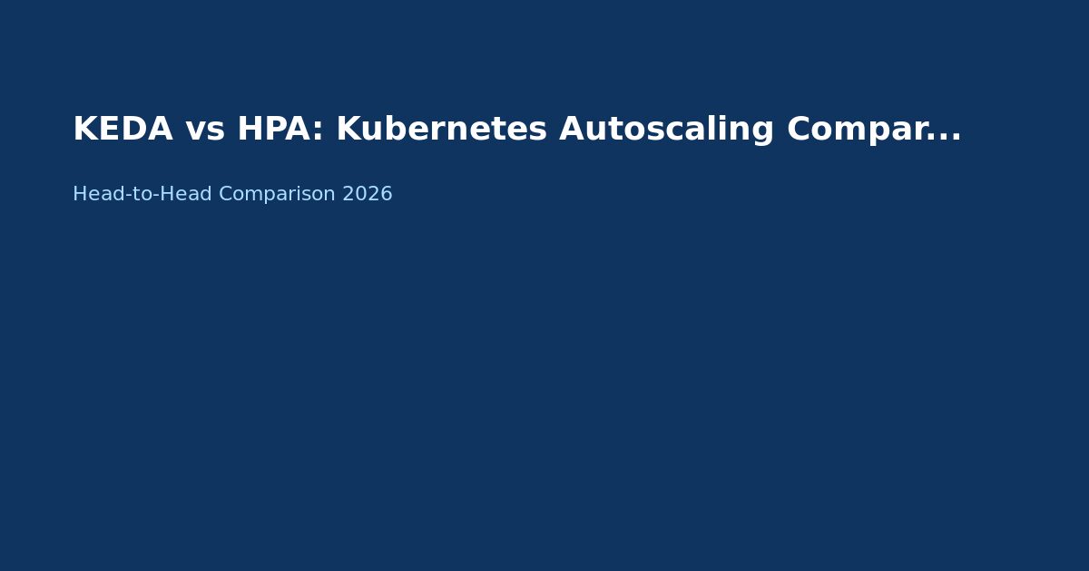 KEDA vs HPA: Kubernetes Autoscaling