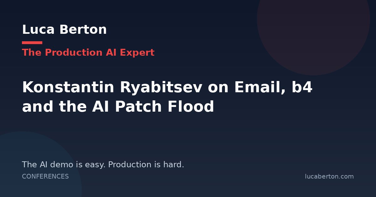 Konstantin Ryabitsev on Email, b4 and the AI Patch Flood