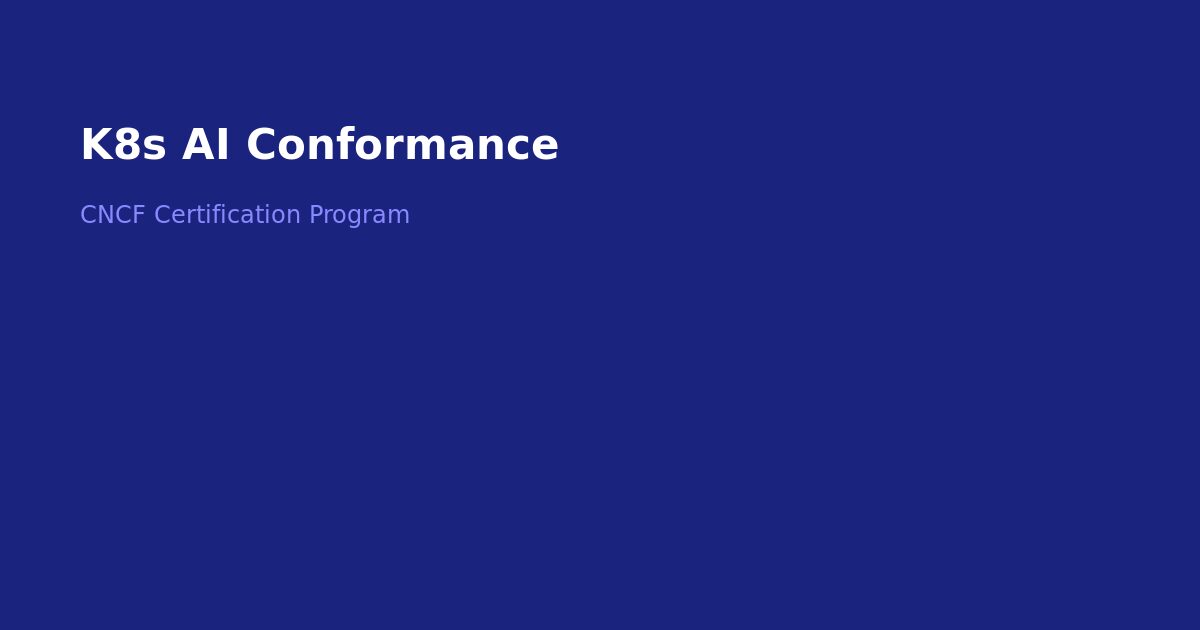 Kubernetes AI Conformance Program CNCF