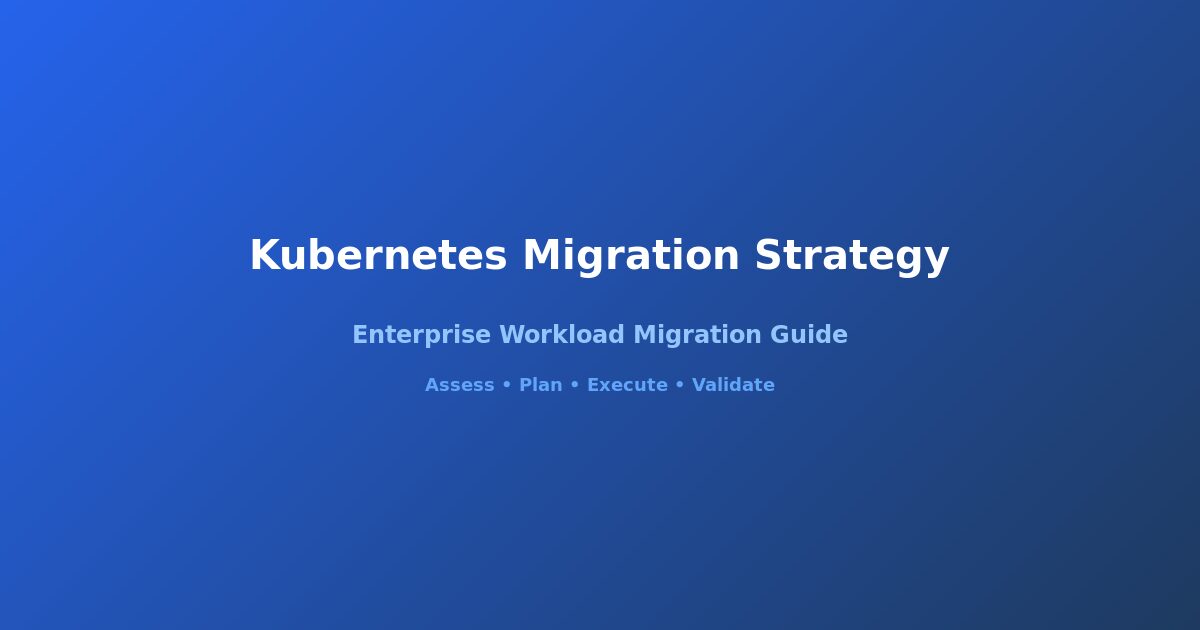 Kubernetes migration strategy enterprise guide 2026