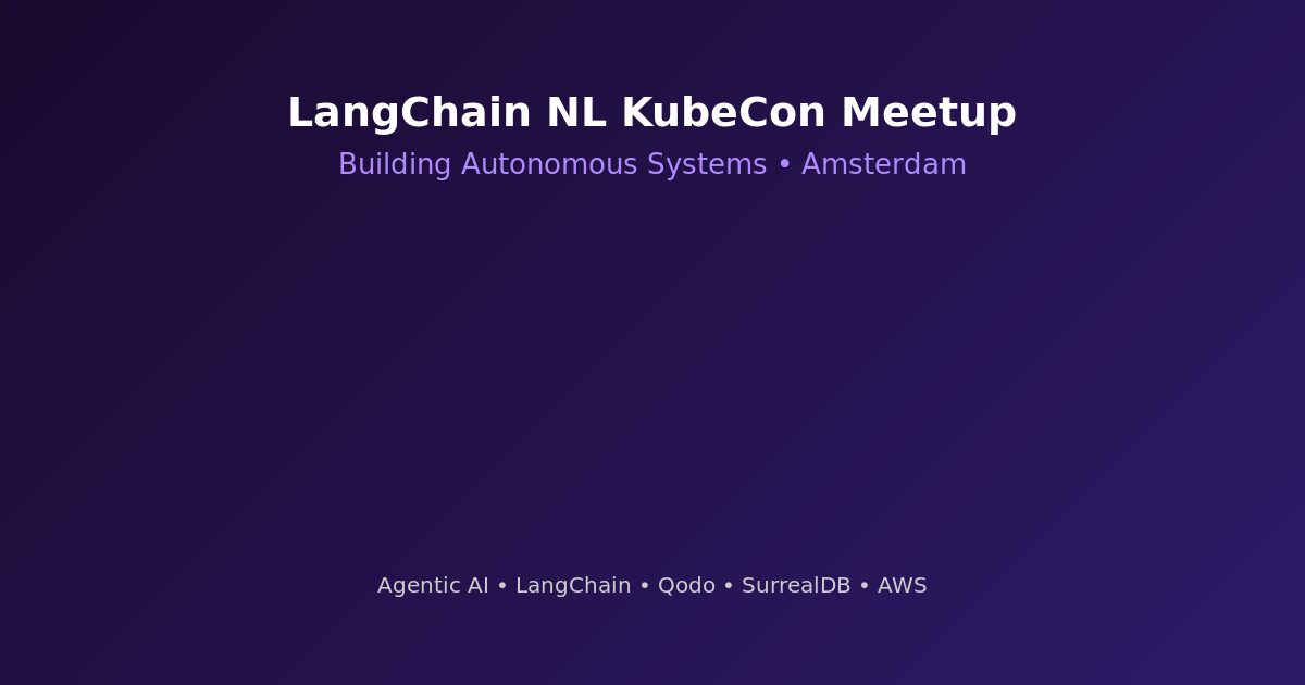 LangChain NL KubeCon meetup on building autonomous systems in Amsterdam