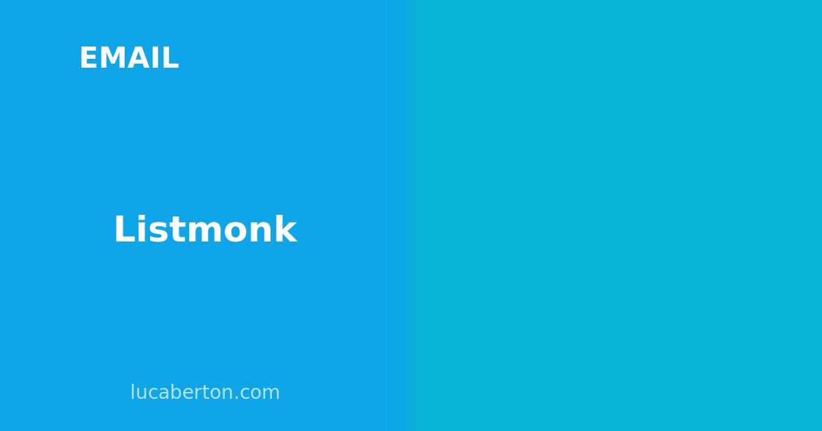 Listmonk: High-Performance Open-Source Newsletter and Mailing List Manager