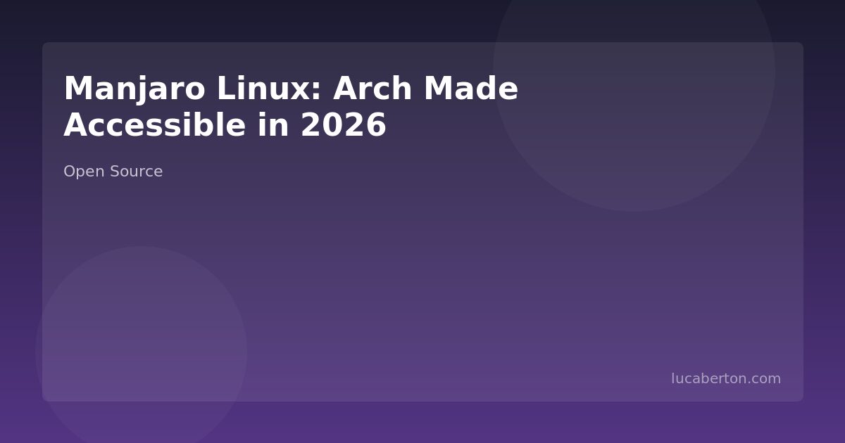 Manjaro Linux: Arch Made Accessible in 2026