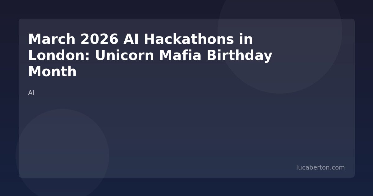 March 2026 AI hackathons and community events in London