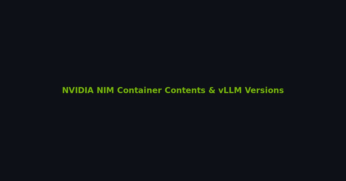 NVIDIA NIM container vLLM versions and package contents