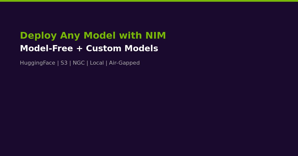 NVIDIA NIM Model-Free Custom Model Deployment Guide 2026