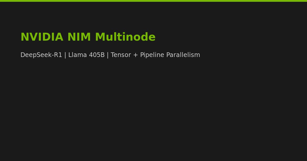 NVIDIA NIM Multinode Inference Large Models 2026