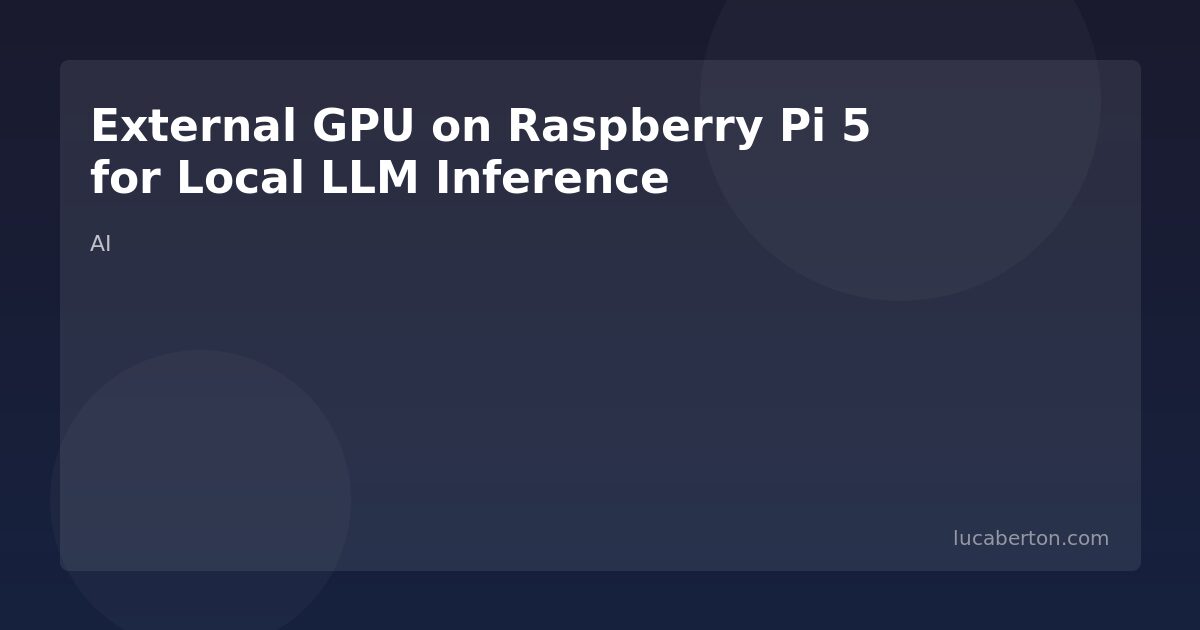 External GPU on Raspberry Pi 5 for Local LLM Inference with OpenClaw