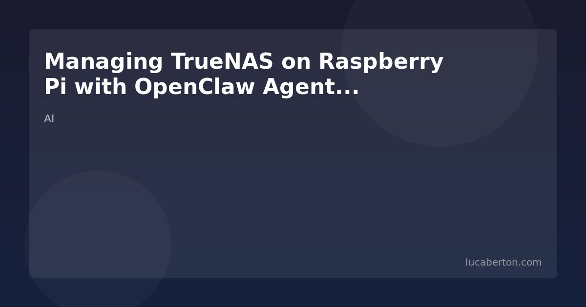 Managing TrueNAS on Raspberry Pi with OpenClaw Agent Commands