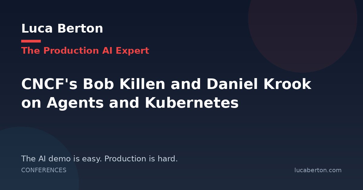 CNCF's Bob Killen and Daniel Krook on Agents and Kubernetes