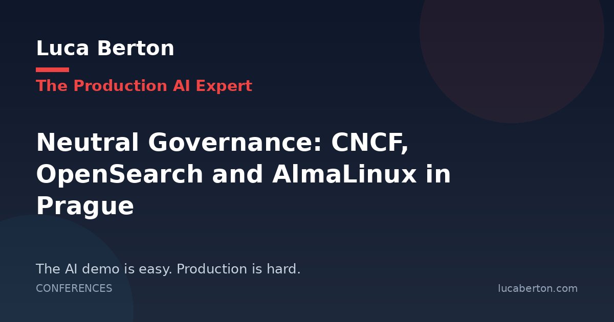 Neutral Governance: CNCF, OpenSearch and AlmaLinux in Prague
