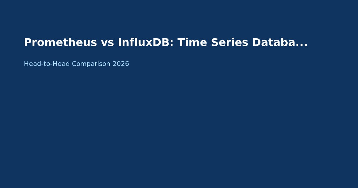 Prometheus vs InfluxDB: Time-Series Monitoring