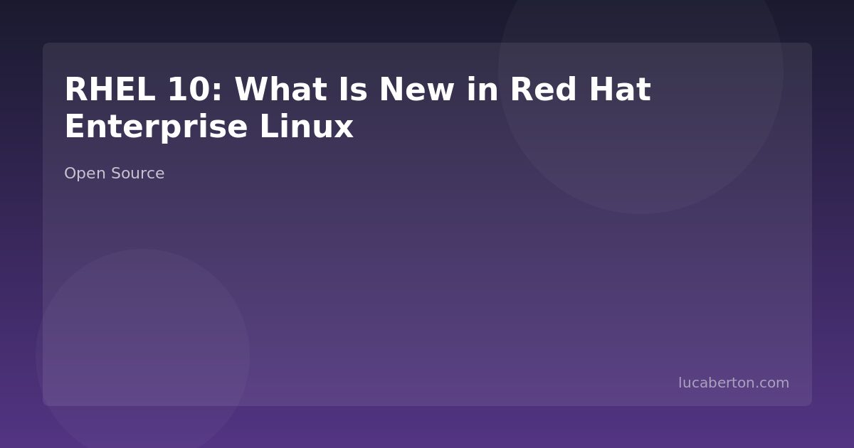 RHEL 10: What Is New in Red Hat Enterprise Linux