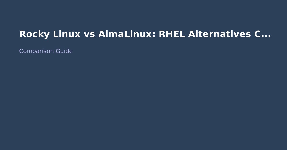 Rocky Linux vs AlmaLinux: RHEL Alternatives Compared
