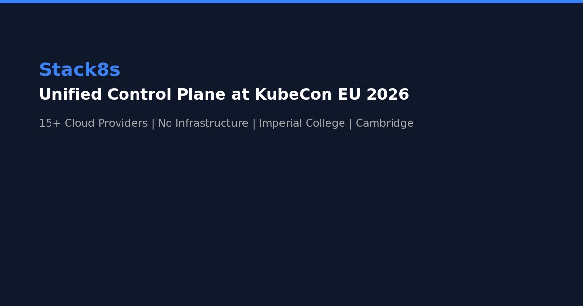 Stack8s KubeCon Europe 2026 Unified Control Plane Multi-Cloud