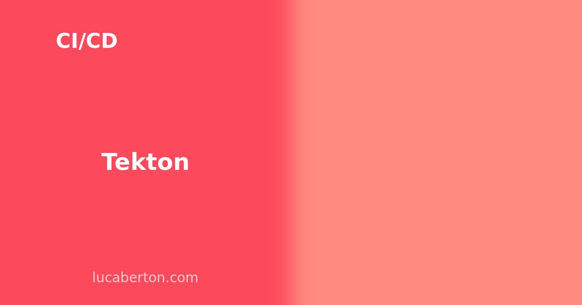 Tekton: Cloud-Native CI/CD Pipelines on Kubernetes