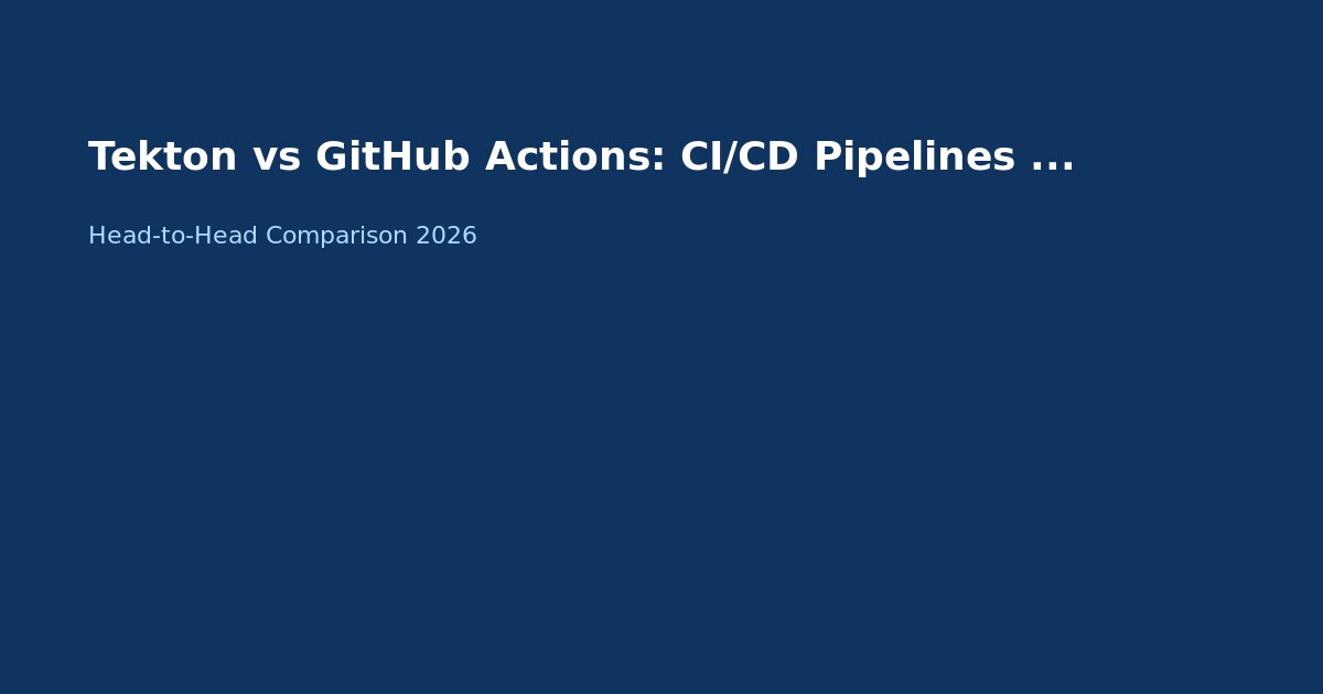 Tekton vs GitHub Actions: CI/CD Pipelines