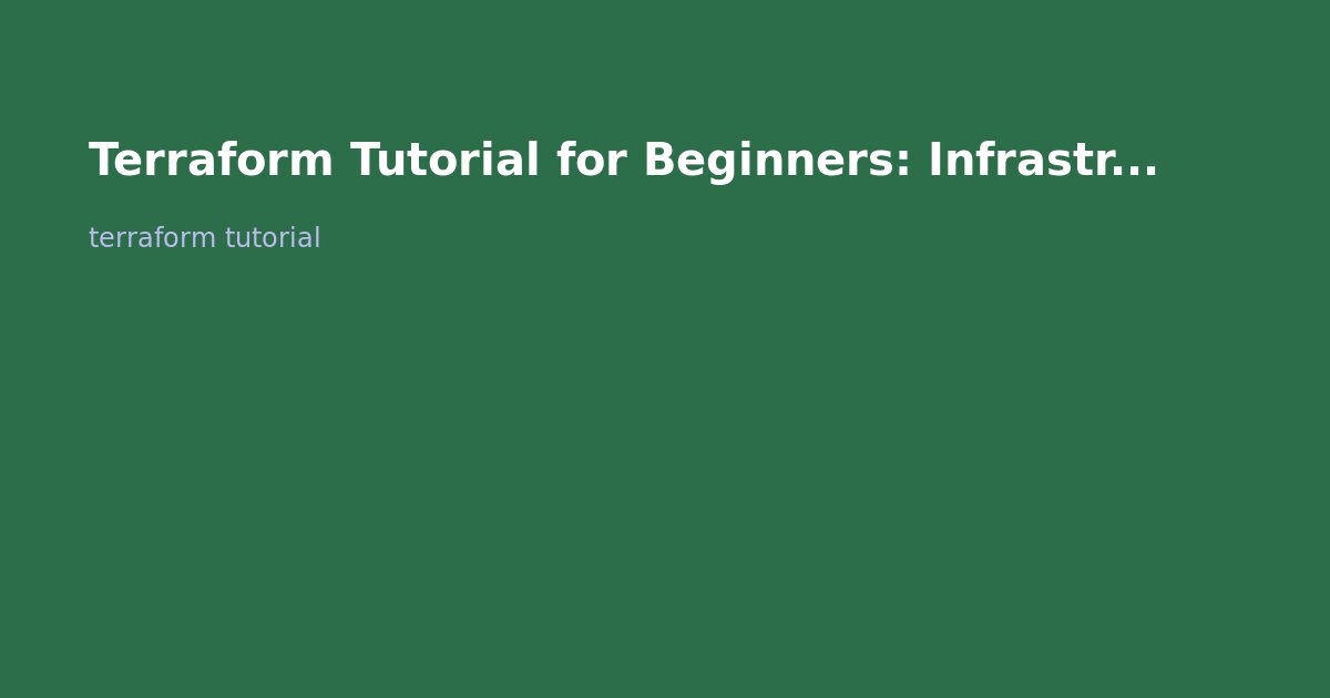 Terraform Tutorial for Beginners: Infrastructure as Code Guide (2026)