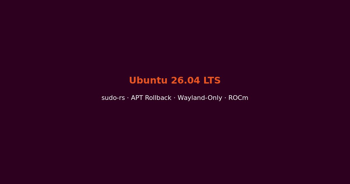 Ubuntu 26.04 LTS Resolute Raccoon sudo-rs default