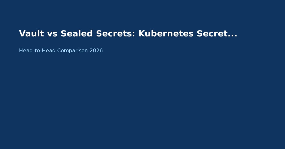 Vault vs Sealed Secrets: Kubernetes Secrets