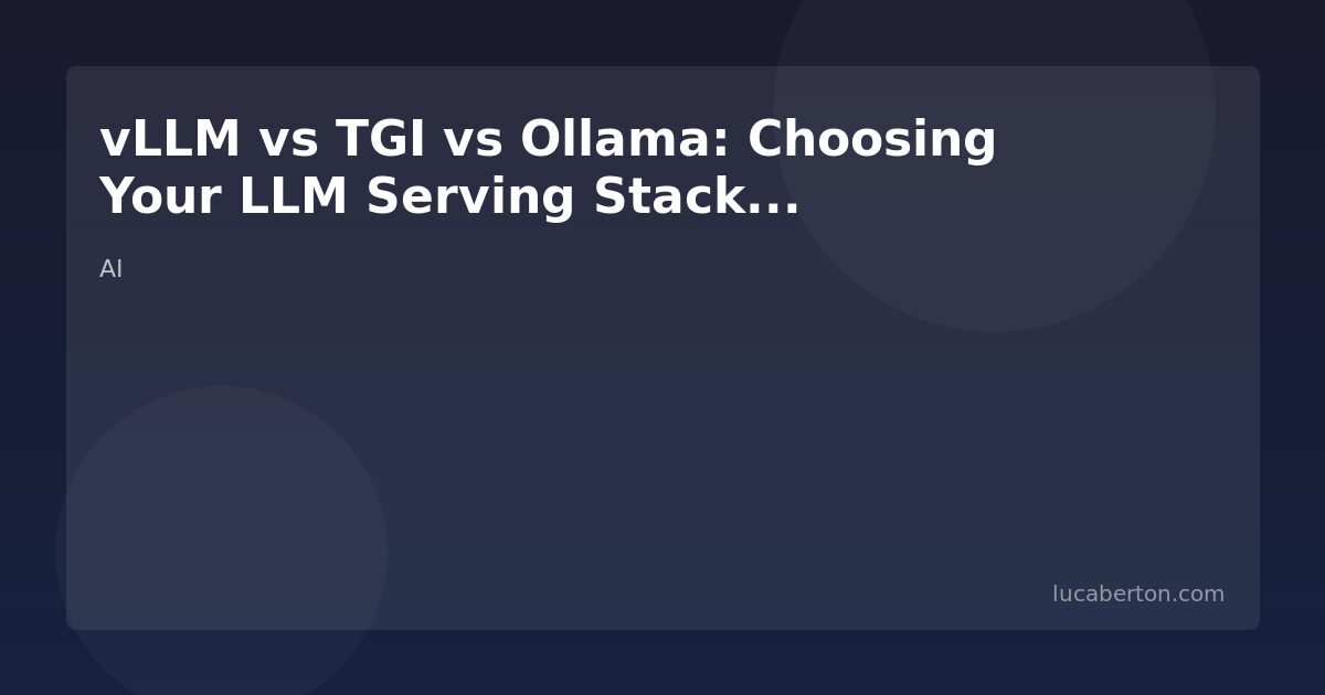 vLLM vs TGI vs Ollama: LLM Inference Engines