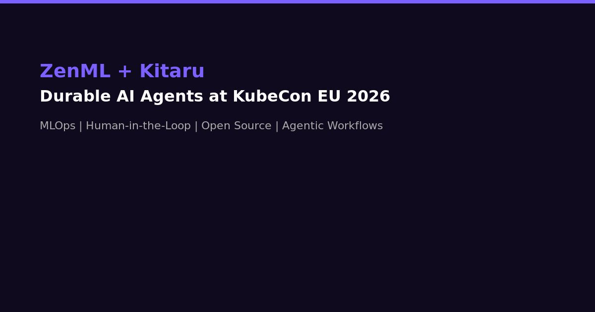 ZenML Kitaru KubeCon Europe 2026 Durable AI Agents