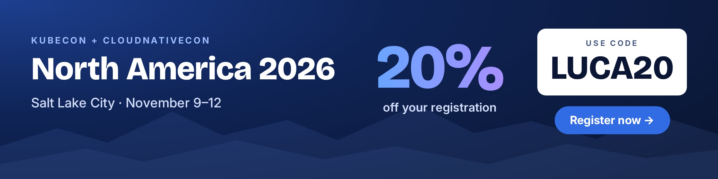 KubeCon + CloudNativeCon North America 2026, Salt Lake City, November 9–12: 20% off your registration with code LUCA20